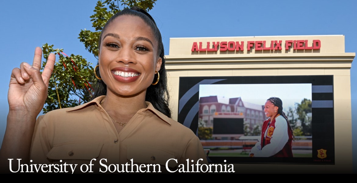 Athlete Allyson Felix and newly named Allyson Felix Field at USC. Superimposed text reads: University of Southern California. 